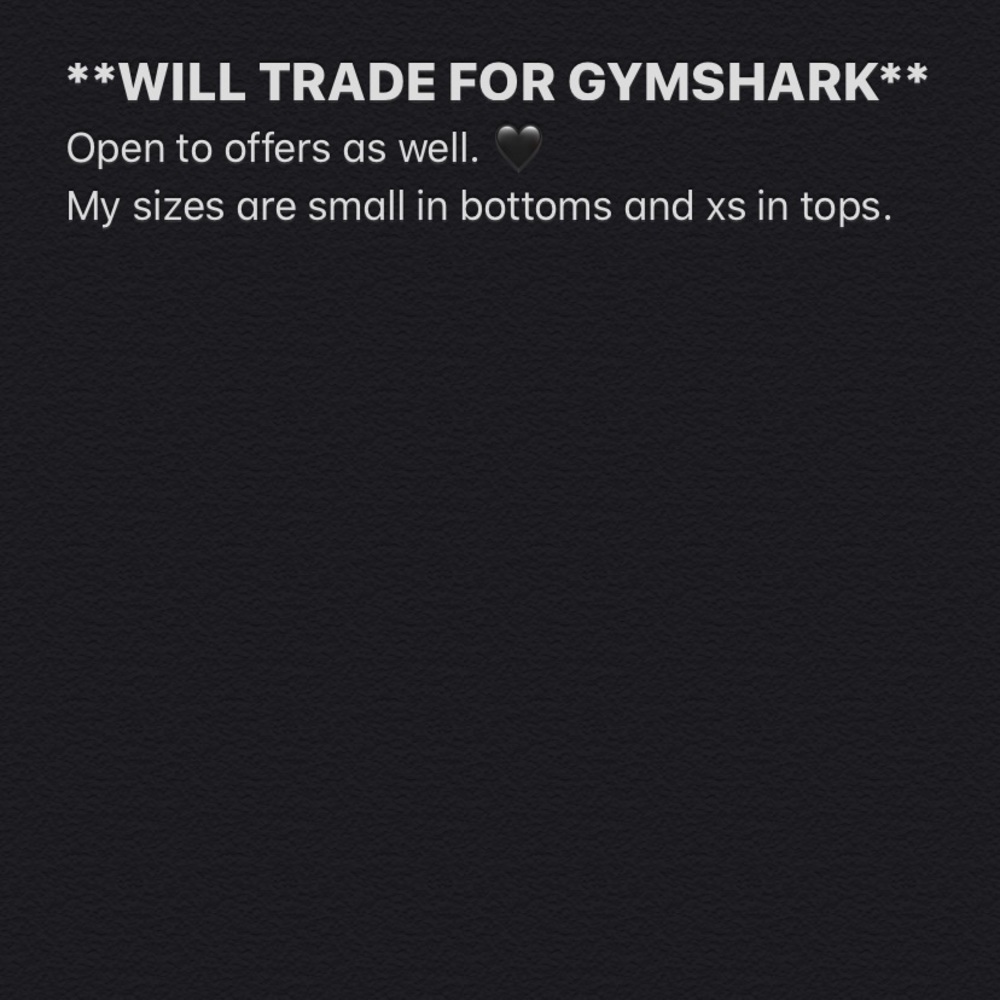 Open to offers and trades (gymshark only)